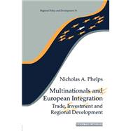 Multinationals and European Integration: Trade, Investment and Regional Development