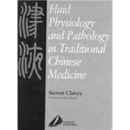 Fluid Physiology and Pathology in Traditional Chinese Medicine