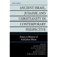 Ancient Israel, Judaism, and Christianity in Contemporary Perspective Essays in Memory of Karl-Johan Illman