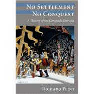 No Settlement, No Conquest : A History of the Coronado Entrada,9780826343628