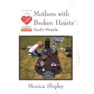 Mothers With Broken Hearts: God's Miracle
