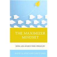 The Maximizer Mindset