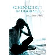 Schoolgirl in Disgrace & Collected Works