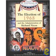 The Election of 1968 and the Administration of Richard Nixon