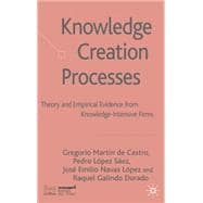 Knowledge Creation Processes Theory and Empirical Evidence from Knowledge Intensive Firms