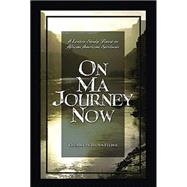 On Ma Journey Now Leader : A Lenten Study Based on African-American Spirituals