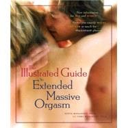 The Illustrated Guide to Extended Massive Orgasm