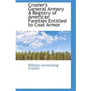 Crozier's General Armory a Registry of American Families Entitled to Coat Armor
