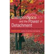 Codependence and the Power of Detachment