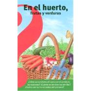 En el huerto, frutas y verduras / Fruits and Vegetables from the Vegetable Garden