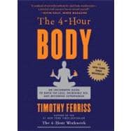 The 4-Hour Body: An Uncommon Guide to Rapid Fat-Loss  and Becoming Superhuman,9780307463630