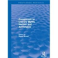 Companion to Literary Myths, Heroes and Archetypes