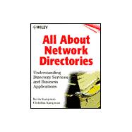 All About Network Directories: Understanding Directory Services and Business Applications