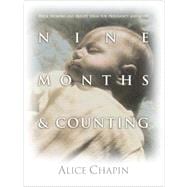 Nine Months and Counting : Bible Promises and Bright Ideas for Pregnancy and After