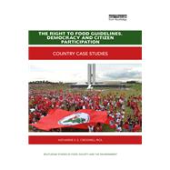 The Right to Food Guidelines, Democracy and Citizen Participation: Country case studies