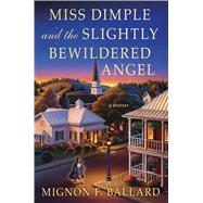 Miss Dimple and the Slightly Bewildered Angel A Mystery
