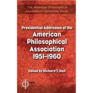 Presidential Addresses of the American Philosophical Association 1951-1960