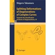 Splitting Deformations of Degenerations of Complex Curves