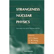 Strangeness Nuclear Physics: Proceedings of the Apctp Workshop (Snp'99) Seoul National University, Seoul, Lorea 19-22 February 1999