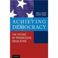 Achieving Democracy The Future of Progressive Regulation
