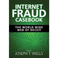 Internet Fraud Casebook The World Wide Web of Deceit