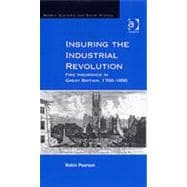 Insuring the Industrial Revolution: Fire Insurance in Great Britain, 1700û1850