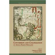 Conversion And Colonization in Anglo-saxon England