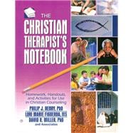 The Christian Therapist's Notebook: Homework, Handouts, and Activities for Use in Christian Counseling
