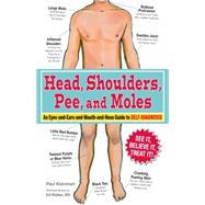 Head, Shoulders, Pee, and Moles: An Eyes-and-Ears-and-Mouth-and-Nose Guide to Self-Diagnosis