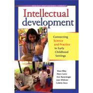 Intellectual Development : Connecting Science and Practice in Early Childhood Settings