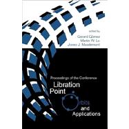Libration Point Orbits and Applications: Proceedings of the Conference Aiguablava, Spain 10 - 14 June 2002