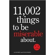11,002 Things to Be Miserable About The Satirical Not-So-Happy Book