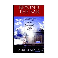 Beyond the Bar : Challenges in a Lawyer's Life