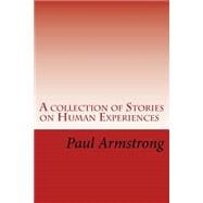 A Collection of Stories on Human Experiences