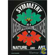 Symmetry As a Developmental Principle in Nature and Art