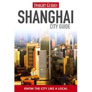 Insight Guides Shanghai