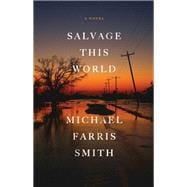Salvage This World A Novel