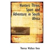 Hunters Three: Sport and Adventure in South Africa