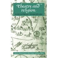 Theatre and Religion Lancastrian Shakespeare