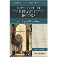Interpreting the Prophetic Books: An Exegetical Handbook