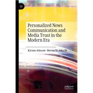 Personalized News Communication and Media Trust in the Modern Era