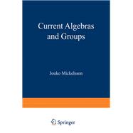 Current Algebras and Groups