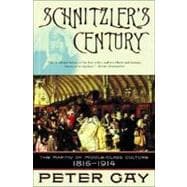 Schnitzler's Century The Making of Middle-Class Culture 1815-1914