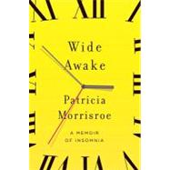 Wide Awake: A Memoir of Insomnia