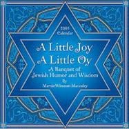 Little Joy,  A Little Oy; A Banquet of Jewish Humor and Wisdom 2005 Day-to-Day Calendar