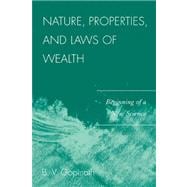 Nature, Properties and Laws of Wealth Beginning of a New Science
