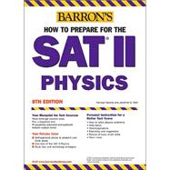 Barron's How to Prepare for the Sat II Physics