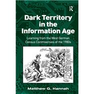 Dark Territory in the Information Age: Learning from the West German Census Controversies of the 1980s