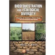 Biosequestration and Ecological Diversity: Mitigating and Adapting to Climate Change and Environmental Degradation