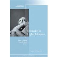 Spirituality in Higher Education: New Directions for Teaching and Learning, No. 104